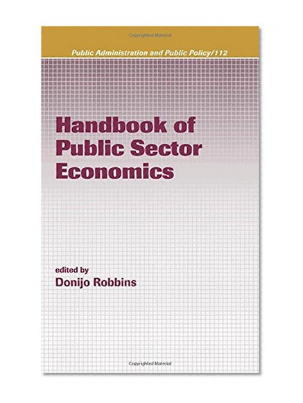 Handbook of Public Sector Economics (Public Administration and Public Policy)