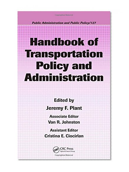 Handbook of Transportation Policy and Administration (Public Administration and Public Policy)