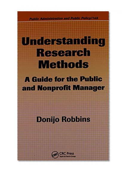 Understanding Research Methods: A Guide for the Public and Nonprofit Manager (Public Administration and Public Policy)