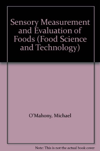 Sensory Measurement and Evaluation of Foods (Food Science and Technology)