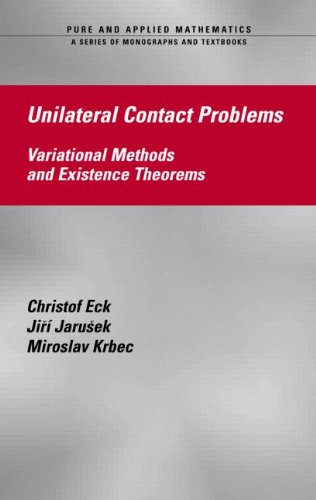 Unilateral Contact Problems: Variational Methods and Existence Theorems (Chapman & Hall/CRC Pure and Applied Mathematics)