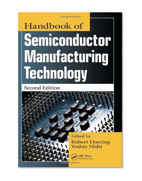 Handbook of Semiconductor Manufacturing Technology, Second Edition