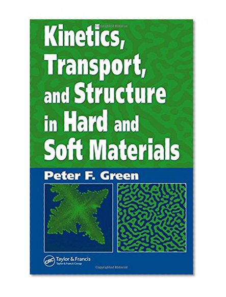 Kinetics, Transport, and Structure in Hard and Soft Materials