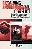 Resolving Environmental Conflict Towards Sustainable Community Development (Social Environmental Sustainability)