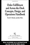 Order-Fulfillment and Across-the-Dock Concepts, Design, and Operations Handbook