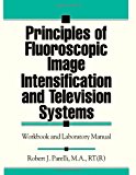 Principles of Fluoroscopic Image Intensification and Television Systems: Workbook and Laboratory Manual