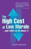 The High Cost of Low Morale...and what to do about it