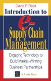 Introduction to e-Supply Chain Management: Engaging Technology to Build Market-Winning Business Partnerships (Resource Management)