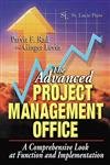The Advanced Project Management Office: A Comprehensive Look at Function and Implementation