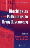 Biochips as Pathways to Drug Discovery (Drug Discovery Series)