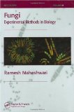 Fungi: Experimental Methods In Biology (Mycology)