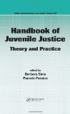 Handbook of Juvenile Justice: Theory and Practice (Public Administration and Public Policy)
