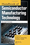 Handbook of Semiconductor Manufacturing Technology, Second Edition