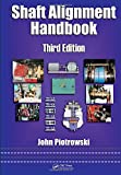Shaft Alignment Handbook, Third Edition (Mechanical Engineering)