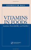 Vitamins In Foods: Analysis, Bioavailability, and Stability (Food Science and Technology)