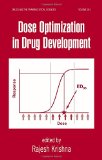 Dose Optimization in Drug Development (Drugs and the Pharmaceutical Sciences)