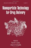 Nanoparticle Technology for Drug Delivery (Drugs and the Pharmaceutical Sciences)