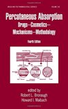 Percutaneous Absorption: Drugs, Cosmetics, Mechanisms, Methods (Drugs and the Pharmaceutical Sciences)