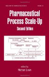 Pharmaceutical Process Scale-Up, Second Edition (Drugs and the Pharmaceutical Sciences)