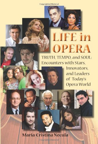 Book Cover Life in Opera Truth, Tempo, and Soul: Encounters with Stars, Innovators, and Leaders of Todays Opera World