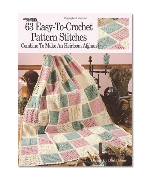 Book Cover 63 Easy-To-Crochet Pattern Stitches Combine To Make An Heirloom Afghan  (Leisure Arts #555)