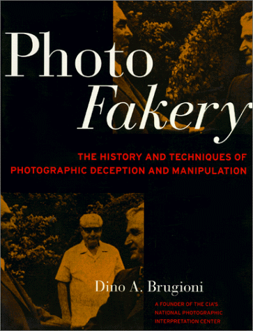 Photo Fakery: A History of Deception and Manipulation