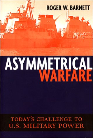 Book Cover Asymmetrical Warfare: Today's Challenge to U.S. Military Power (Issues in Twenty-First Century Warfare)