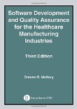 Software Development and Quality Assurance for the Healthcare Manufacturing Industries, Third edition