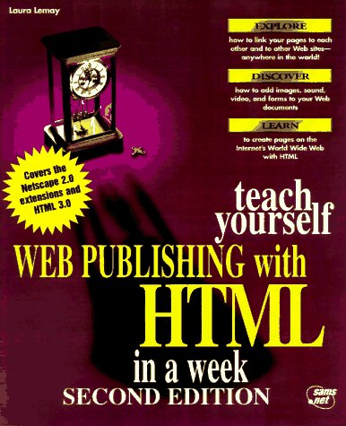 Teach Yourself Web Publishing With Html 3.0 in a Week (Sams Teach Yourself)