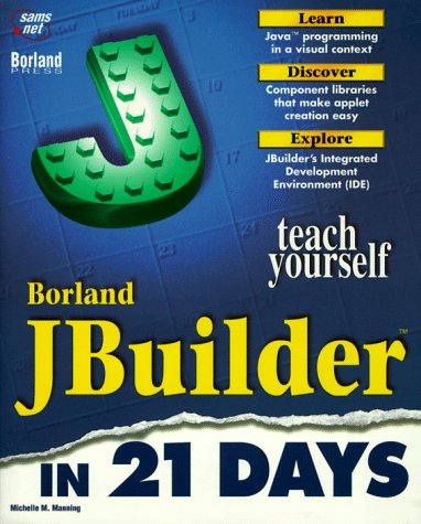 Teach Yourself Borland JBuilder 21 Days: With CDROM (Sams Teach Yourself)