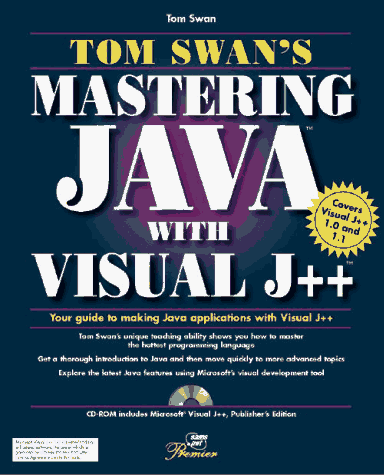 Tom Swan's Mastering Java with Visual J++