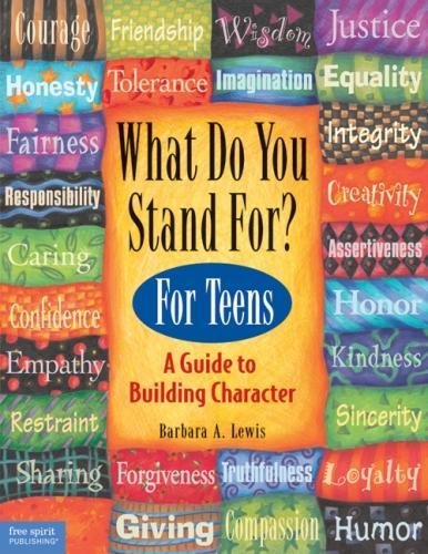 Book Cover What Do You Stand For? For Teens: A Guide to Building Character