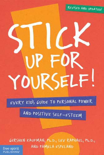 Book Cover Stick Up for Yourself: Every Kid's Guide to Personal Power & Positive Self-Esteem (Revised & Updated Edition)