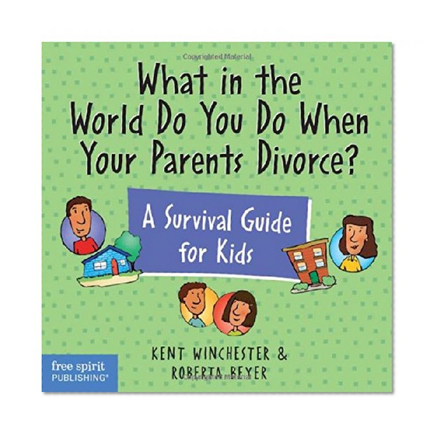 Book Cover What in the World Do You Do When Your Parents Divorce? A Survival Guide for Kids