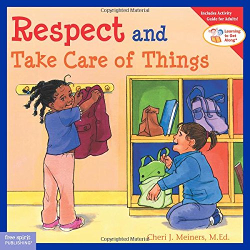 Book Cover Respect and Take Care of Things (Learning to Get Along®)