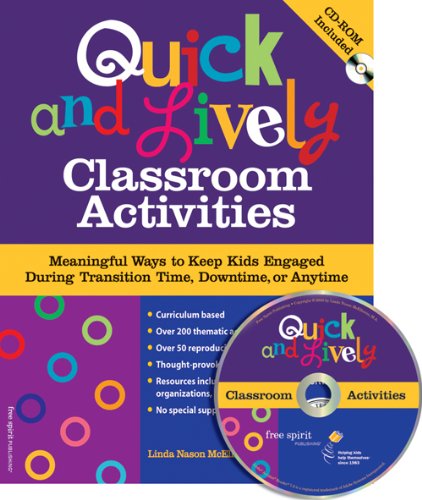 Quick & Lively Classroom Activities Book & CD-ROM: Meaningful Ways to Keep Kids Engaged During Transition Time, Downtime, or Anytime