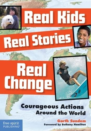 Book Cover Real Kids, Real Stories, Real Change: Courageous Actions Around the World