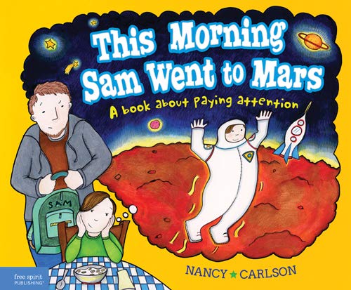 Book Cover This Morning Sam Went to Mars: A book about paying attention