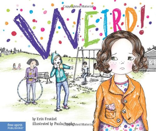 Book Cover Weird!: A Story About Dealing with Bullying in Schools (The Weird! Series)