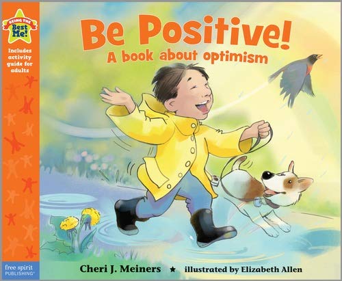 Book Cover Be Positive!: A book about optimism (Being the Best Me® Series)