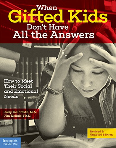 Book Cover When Gifted Kids Don't Have All the Answers: How to Meet Their Social and Emotional Needs