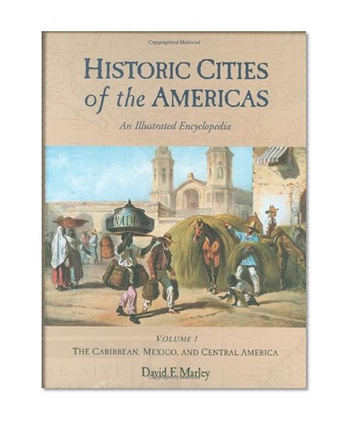 Historic Cities of the Americas: An Illustrated Encyclopedia 2 Vol Set