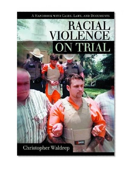 Racial Violence on Trial: A Handbook with Cases, Laws, and Documents