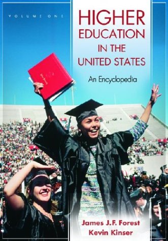 Higher Education in the United States: An Encyclopedia: Higher Education in the United States [2 volumes]: An Encyclopedia