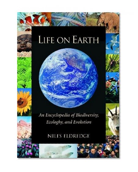 Life on Earth: An Encyclopedia of Biodiversity, Ecology, and Evolution: Life on Earth [2 volumes]: An Encyclopedia of Biodiversity, Ecology, and Evolution