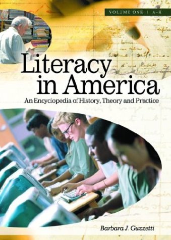Literacy in America: An Encyclopedia of History, Theory, and Practice 2 Vol Set: Literacy in America [2 volumes]: An Encyclopedia of History, Theory, and Practice