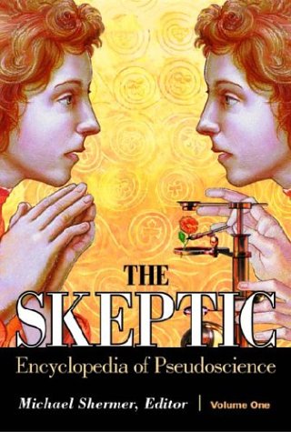 The Skeptic Encyclopedia of Pseudoscience (2 Volume Set)