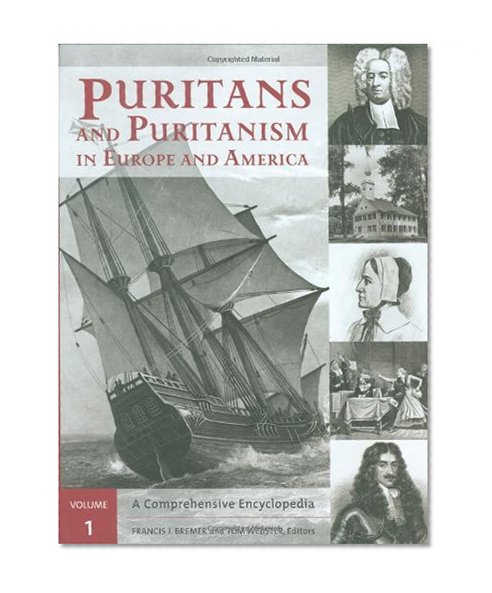 Puritans and Puritanism in Europe and America: A Comprehensive Encyclopedia, 2 volumes