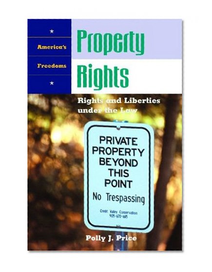 Property Rights: Rights and Liberties under the Law (America's Freedoms)