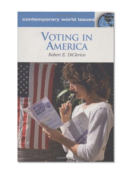 Voting in America: A Reference Handbook (Contemporary World Issues)